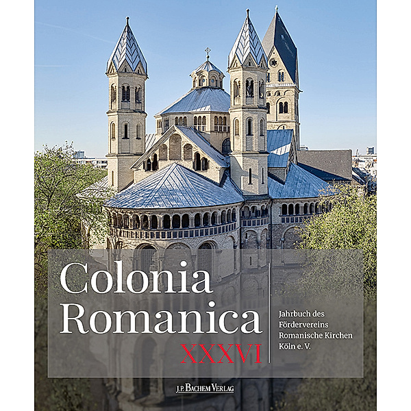 Colonia Romanica / Band: 35 / Colonia Romanica, Band XXXVI