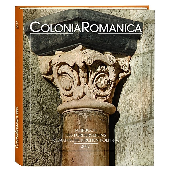 Colonia Romanica: Bd.32 2017