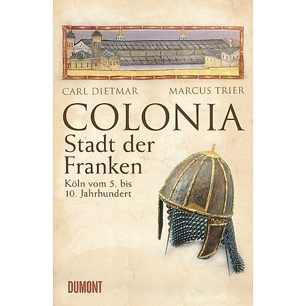 Colonia - Stadt der Franken, Carl Dietmar, Marcus Trier