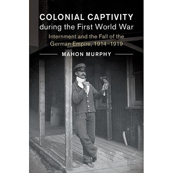 Colonial Captivity during the First World War, Mahon Murphy