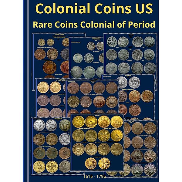 Colonial Coins US. Rare Coins Colonial of Period 1616 - 1796., Vladimir Kharchenko