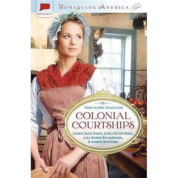 Colonial Courtships, Laurie Alice Eakes