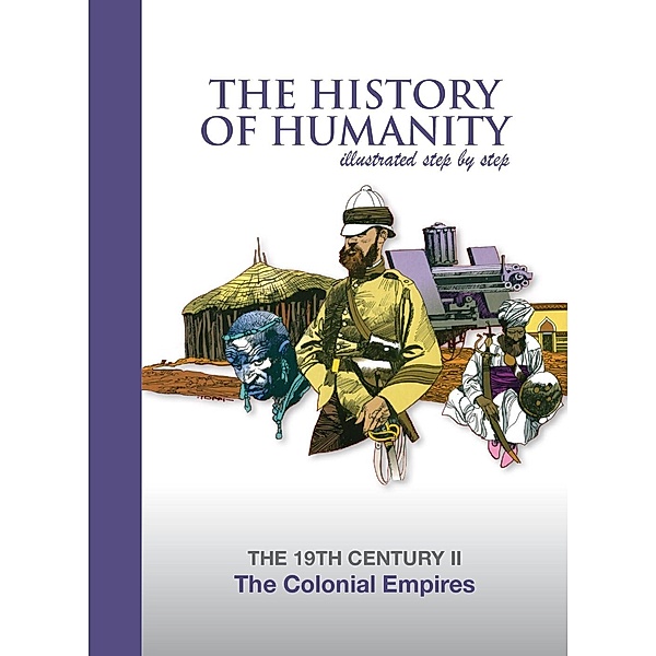 Colonial Empires / The History of Humanity illustated step by step