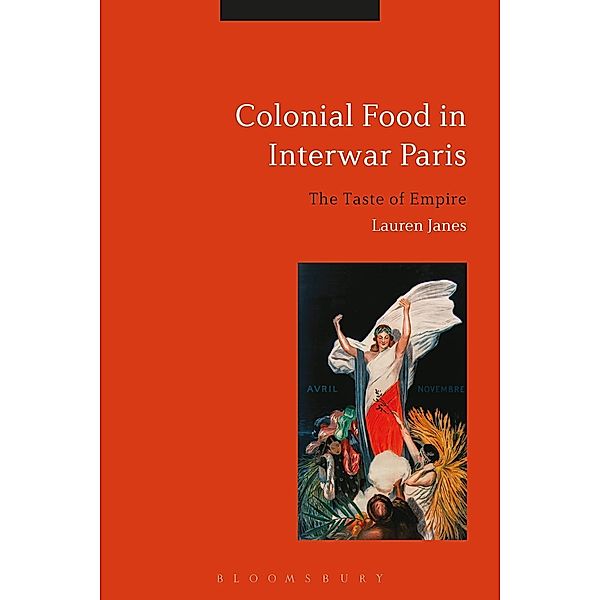 Colonial Food in Interwar Paris, Lauren Janes
