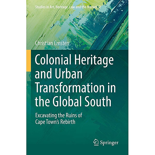 Colonial Heritage and Urban Transformation in the Global South, Christian Ernsten