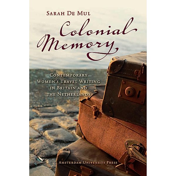 Colonial Memory, Sarah De Mul, Sarah De Mul