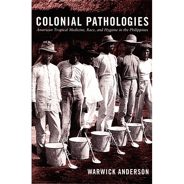 Colonial Pathologies, Anderson Warwick Anderson