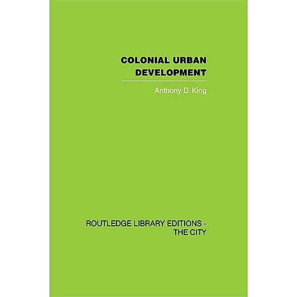 Colonial Urban Development, Anthony D. King