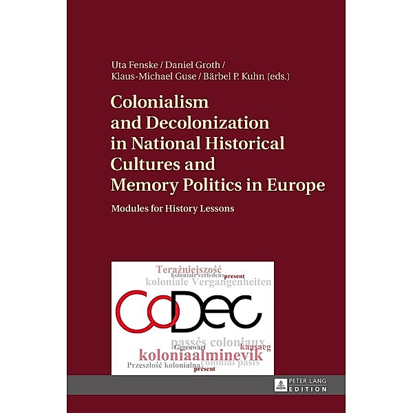 Colonialism and Decolonization in National Historical Cultures and Memory Politics in Europe