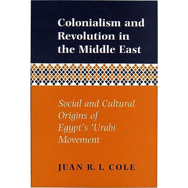 Colonialism and Revolution in the Middle East, Juan Ricardo Cole