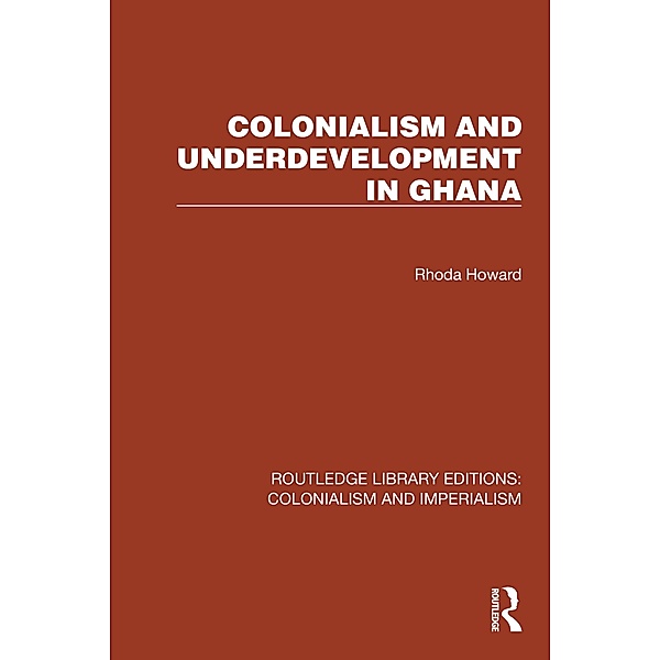 Colonialism and Underdevelopment in Ghana, Rhoda Howard