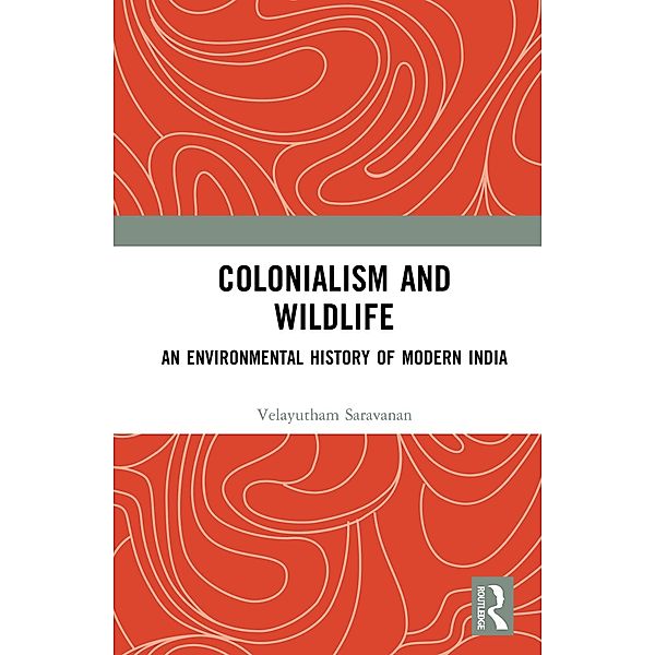 Colonialism and Wildlife, Velayutham Saravanan