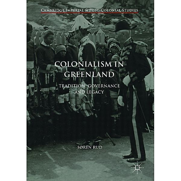 Colonialism in Greenland / Cambridge Imperial and Post-Colonial Studies, Søren Rud