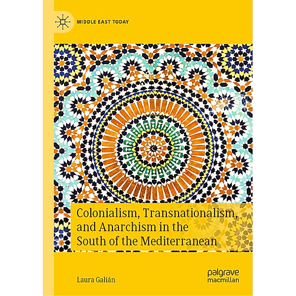 Colonialism, Transnationalism, and Anarchism in the South of the Mediterranean, Laura Galián