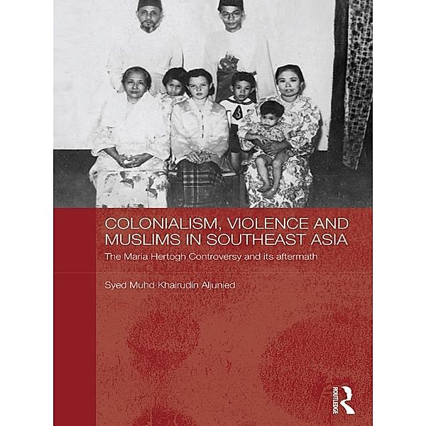 Colonialism, Violence and Muslims in Southeast Asia, Syed Muhd Khairudin Aljunied