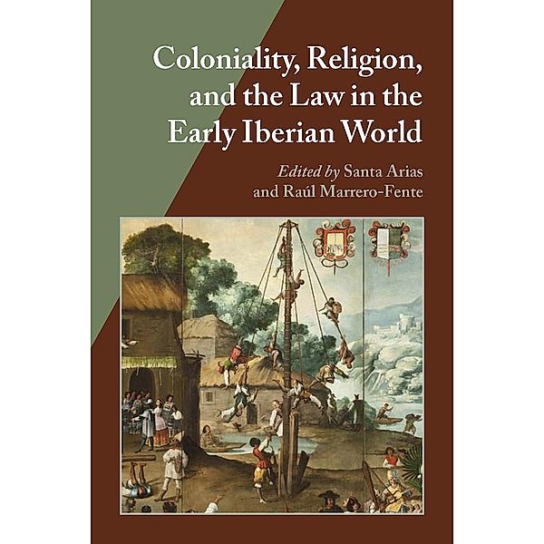 Coloniality, Religion, and the Law in the Early Iberian World / Hispanic Issues