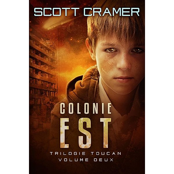 Colonie Est (Trilogie Toucan) / Trilogie Toucan, Scott Cramer