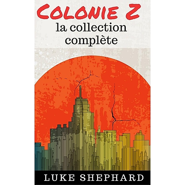 Colonie Z : la collection complète, Luke Shephard