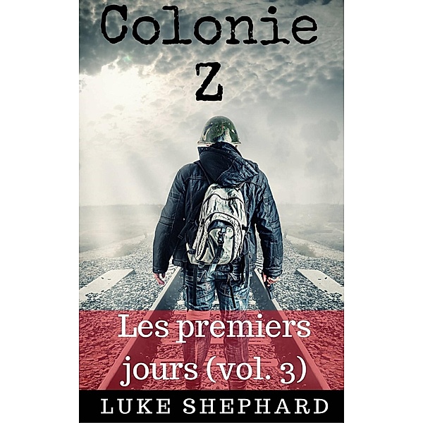 Colonie Z : Les premiers jours (vol. 3), Luke Shephard