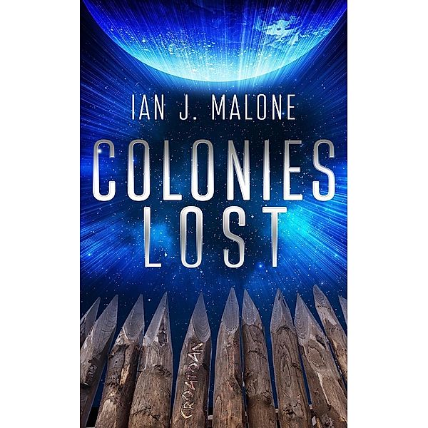 Colonies Lost, Ian J. Malone