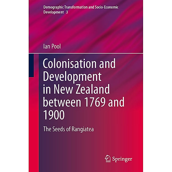 Colonisation and Development in New Zealand between 1769 and 1900, Ian Pool