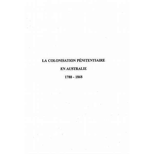 COLONISATION PENITENTIAIRE EN AUSTRALIE 1788-1868 / Hors-collection, Michel Bernard-Agrel