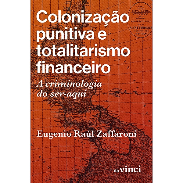 Colonização punitiva e totalitarismo financeiro, Eugenio Raúl Zaffaroni