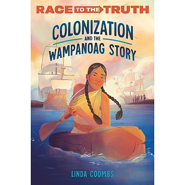 Colonization and the Wampanoag Story / Race to the Truth, Linda Coombs