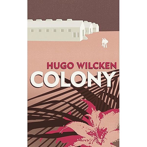 Colony, Hugo Wilcken