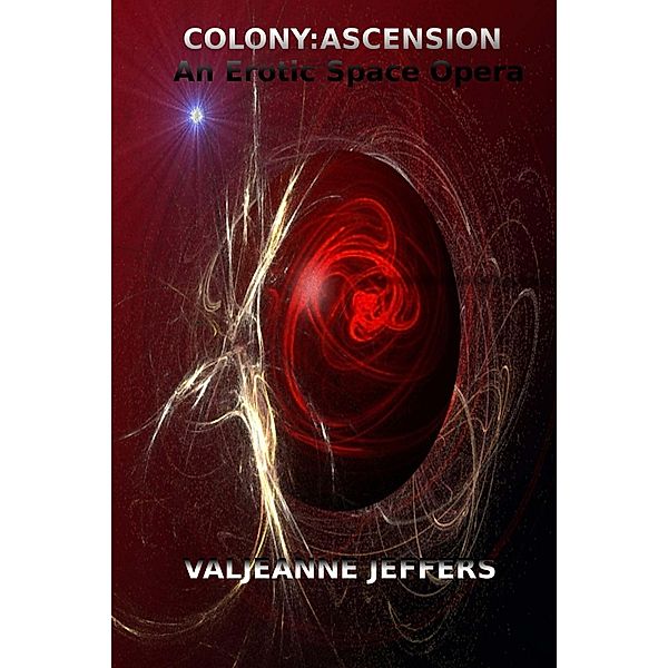 Colony Ascension: An Erotic Space Opera, Valjeanne Jeffers