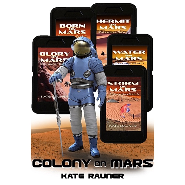 Colony on Mars Books 1-5 The Complete Box Set, Kate Rauner