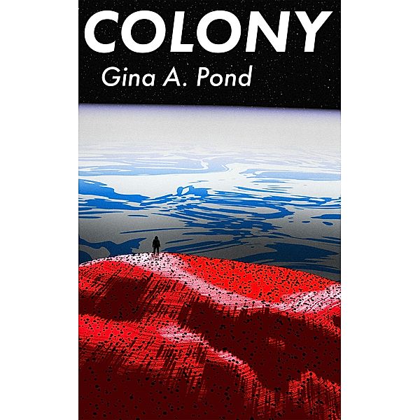 Colony (Survey Intragalactic, #3) / Survey Intragalactic, Gina Pond