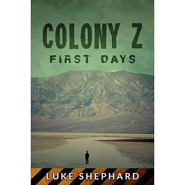Colony Z: First Days (Vol. 3) / Colony Z, Luke Shephard