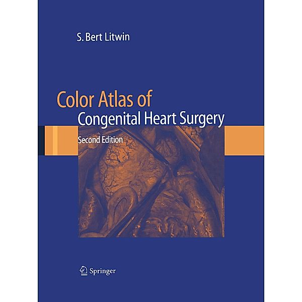 Color Atlas of Congenital Heart Surgery, S. Bert Litwin