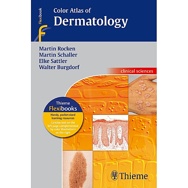 Color Atlas of Dermatology, Martin Rocken, Martin Schaller, Elke Sattler, Walter Burgdorf