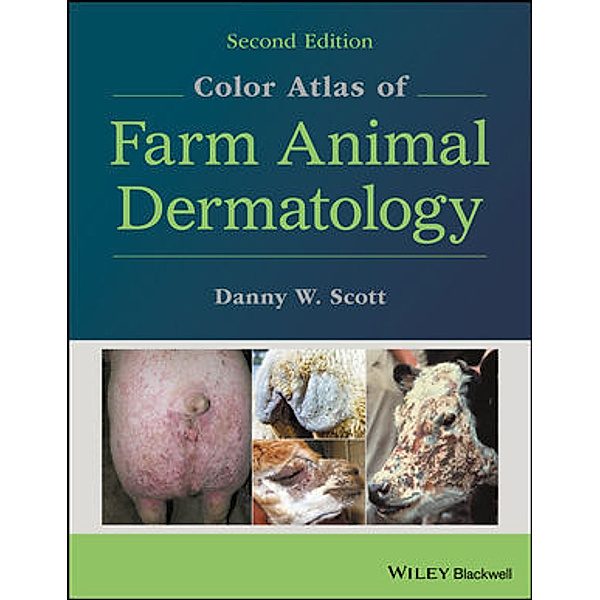 Color Atlas of Farm Animal Dermatology, Danny W. Scott