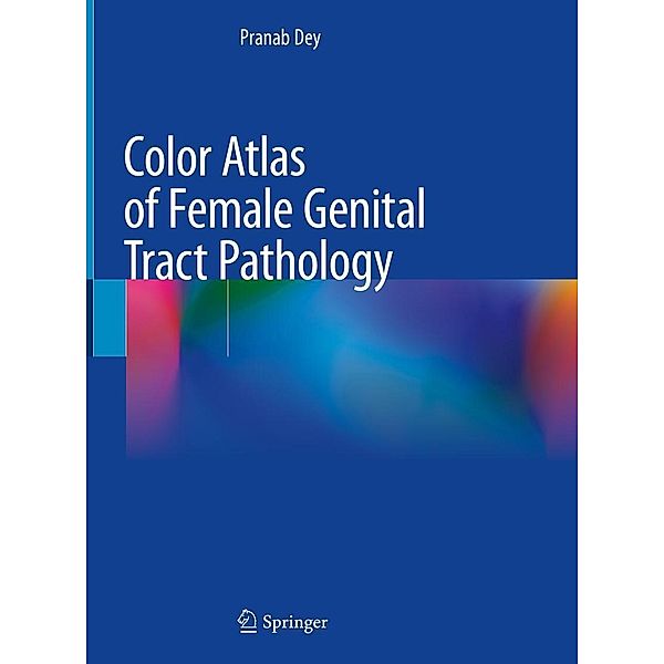 Color Atlas of Female Genital Tract Pathology, Pranab Dey