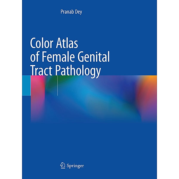 Color Atlas of Female Genital Tract Pathology, Pranab Dey