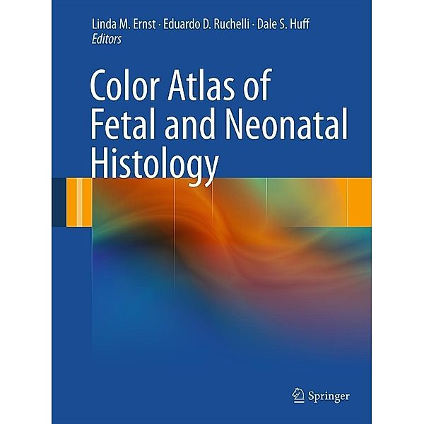 Color Atlas of Fetal and Neonatal Histology