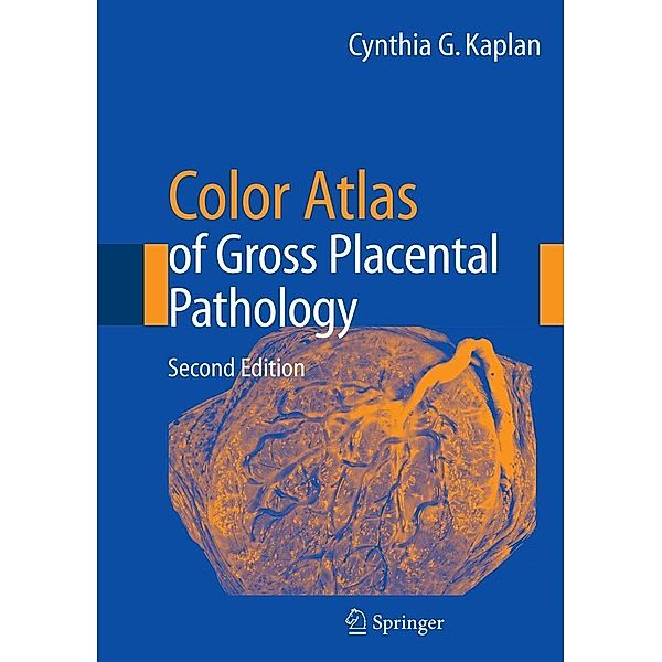 Color Atlas of Gross Placental Pathology, Cynthia G. Kaplan