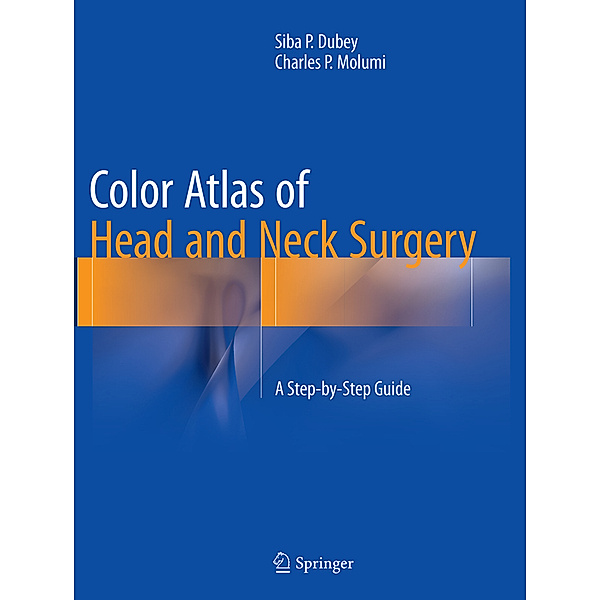 Color Atlas of Head and Neck Surgery, Siba P. Dubey, Charles P. Molumi