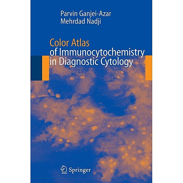 Color Atlas of Immunocytochemistry in Diagnostic Cytology, Parvin Ganjei-Azar, Mehrdad Nadji