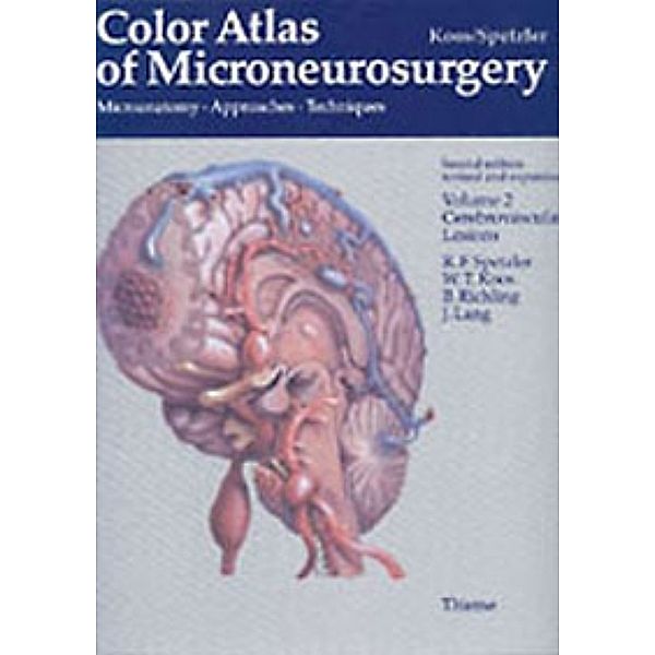 Color Atlas of Microneurosurgery: Volume 2 - Cerebrovascular Lesions, Wolfgang T. Koos, Robert F. Spetzler, Bernd Richling, Johannes Lang