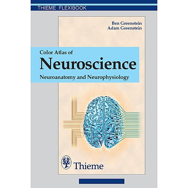 Color Atlas of Neuroscience, Ben D. Greenstein, Adam Greenstein