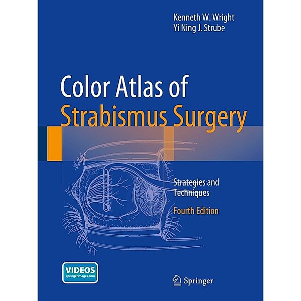 Color Atlas Of Strabismus Surgery, Kenneth W. Wright, Yi Ning J. Strube