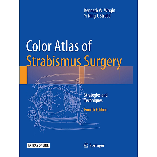 Color Atlas Of Strabismus Surgery, Kenneth W. Wright, Yi Ning J. Strube