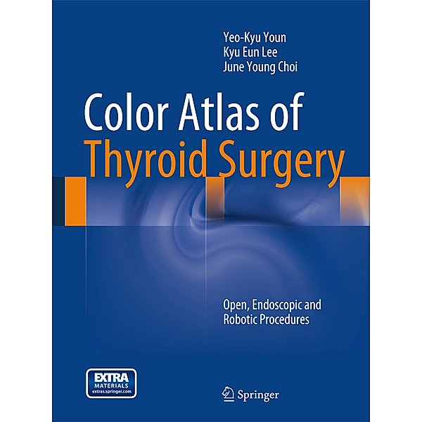 Color Atlas of Thyroid Surgery, Yeo-Kyu Youn, Kyu Eun Lee, June Young Choi
