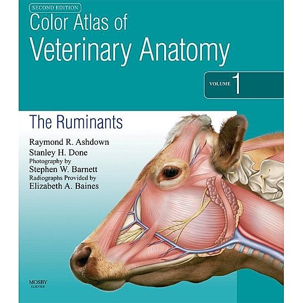 Color Atlas of Veterinary Anatomy, Volume 1, The Ruminants E-Book, Raymond R. Ashdown, Stanley H. Done, Stephen W. Barnett