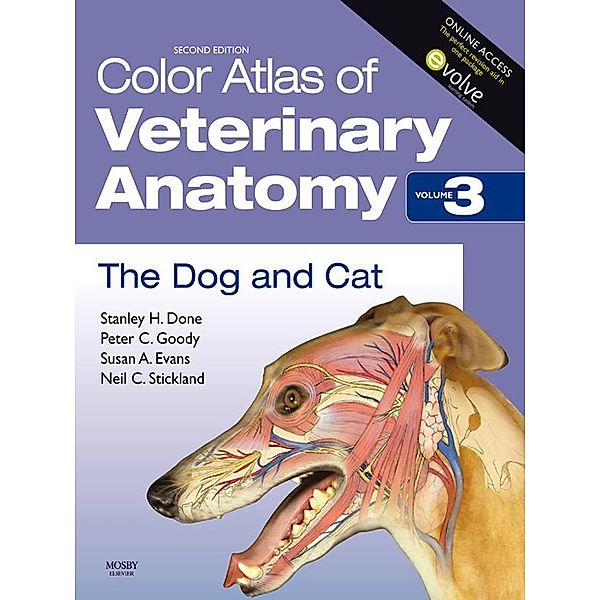 Color Atlas of Veterinary Anatomy, Volume 3, The Dog and Cat, Stanley H. Done, Peter C. Goody, Susan A. Evans, Neil C. Stickland
