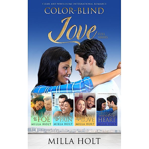 Color-Blind Love Full Series (Books 1-4) / Color-Blind Love, Milla Holt